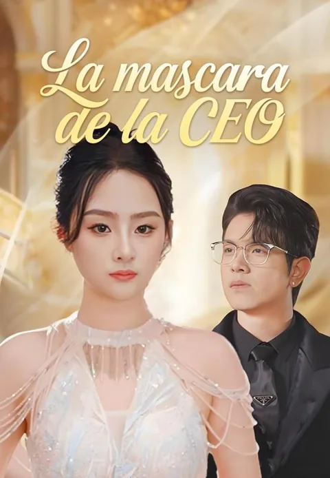 La mascara de la CEO portada — ver los 89 episodios gratis en HD
