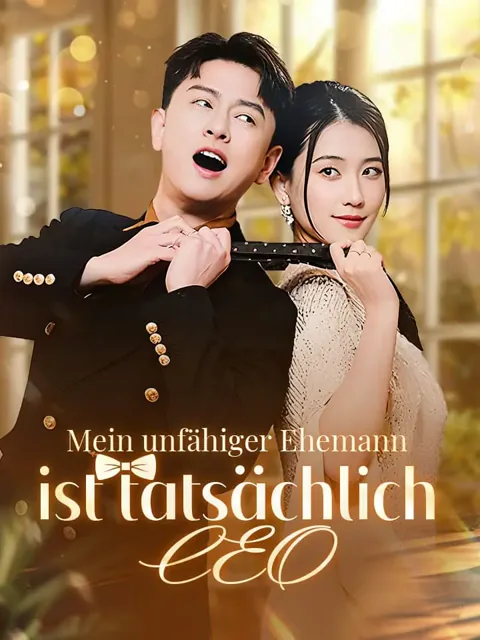 Mein unfähiger Ehemann ist tatsächlich CEO Cover — alle 56 Folgen kostenlos in HD ansehen