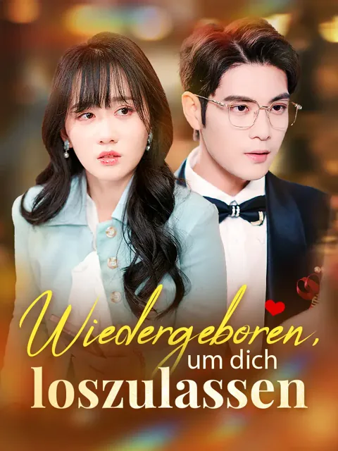 Wiedergeboren, um dich loszulassen Cover — alle 80 Folgen kostenlos in HD ansehen