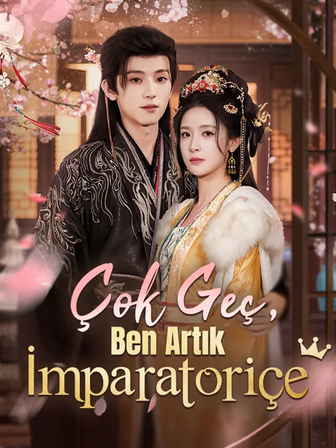 Çok Geç, Ben Artık İmparatoriçe dizisi kapak görseli — 120 bölüm full HD Türkçe izle