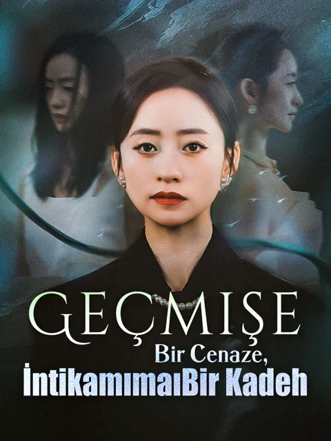 Geçmişe Bir Cenaze, İntikamıma Bir Kadeh dizisi kapak görseli — 61 bölüm full HD Türkçe izle