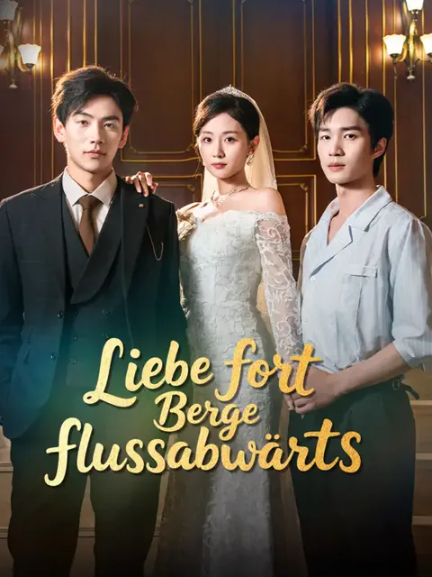 Liebe fort, Berge flussabwärts Cover — alle 73 Folgen kostenlos in HD ansehen