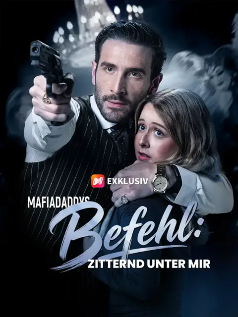Mafiadaddys Befehl: Zitternd unter mir Cover — alle 51 Folgen kostenlos in HD ansehen