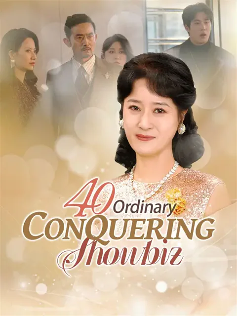 40, Ordinary, Conquering Showbiz cover image — watch all 70 episodes free in HD