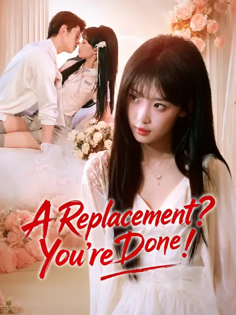 A Replacement? You're Done! cover image — watch all 66 episodes free in HD