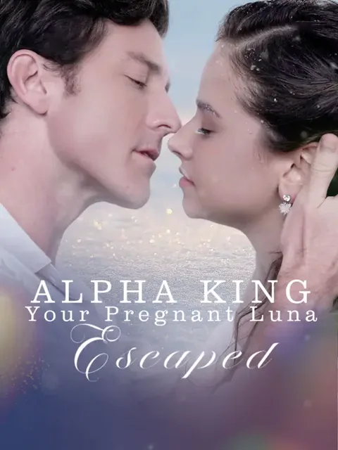Alpha King, Your Pregnant Luna Escaped! cover image — watch all 57 episodes free in HD