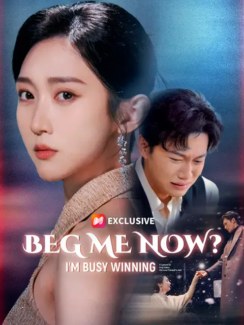 Beg Me Now? I’m Busy Winning cover image — watch all 54 episodes free in HD