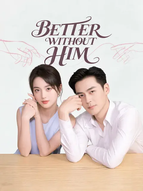 Better Without Him cover image — watch all 73 episodes free in HD