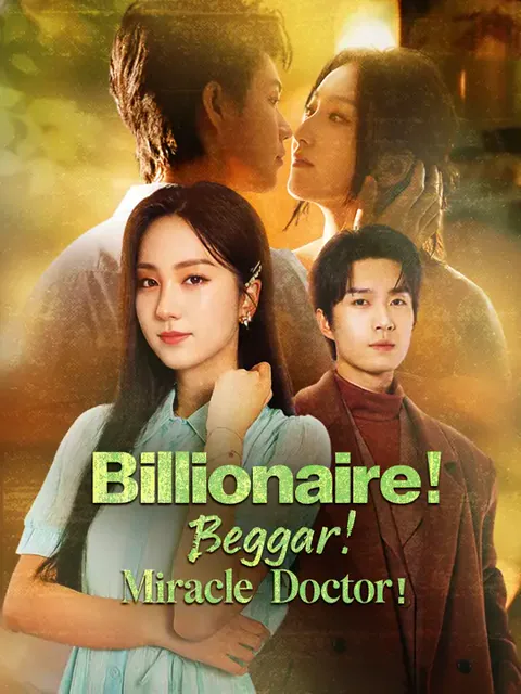Billionaire! Beggar! Miracle Doctor! cover image — watch all 84 episodes free in HD