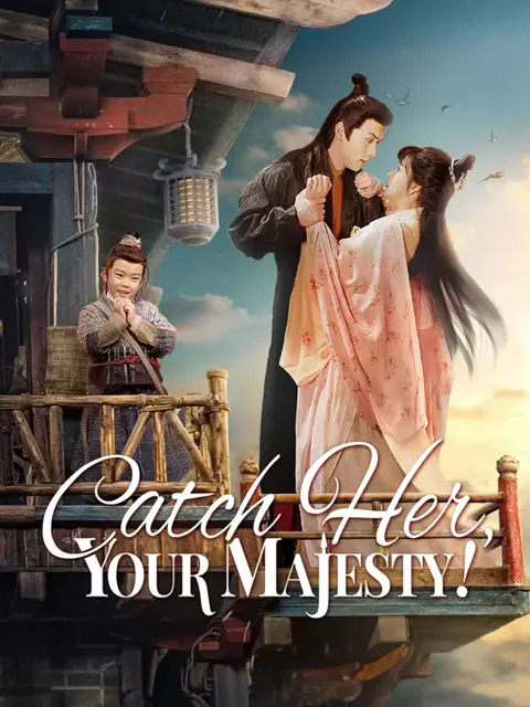 Catch Her, Your Majesty! cover image — watch all 60 episodes free in HD