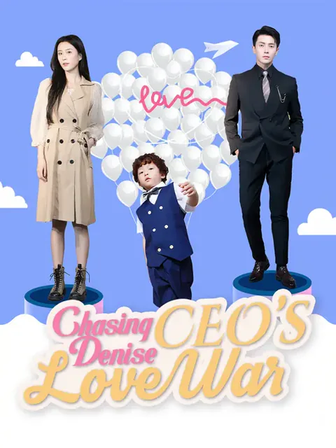 Chasing Denise: CEO’s Love War cover image — watch all 81 episodes free in HD