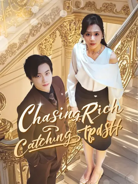 Chasing Rich, Catching Trash cover image — watch all 31 episodes free in HD