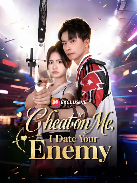 Cheat On Me, I Date Your Enemy cover image — watch all 63 episodes free in HD