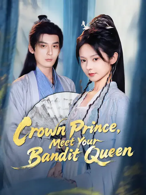 Crown Prince, Meet Your Bandit Queen cover image — watch all 70 episodes free in HD