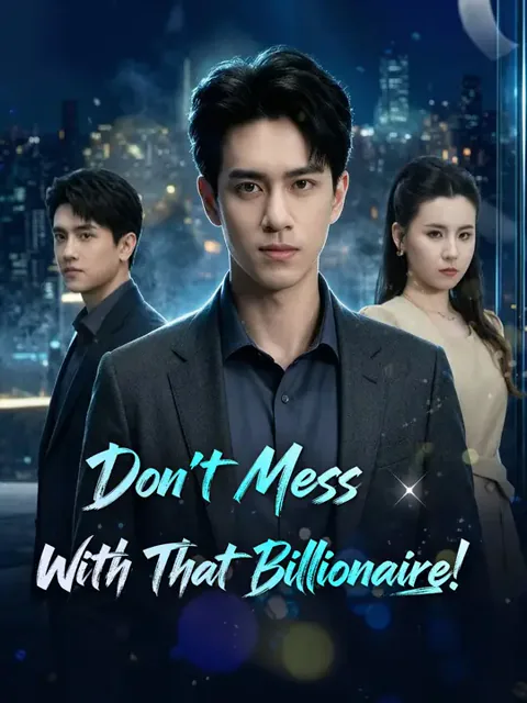 Don't Mess With That Billionaire! cover image — watch all 40 episodes free in HD