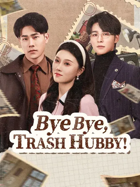 (Dubbed) Bye Bye, Trash Hubby! cover image — watch all 47 episodes free in HD