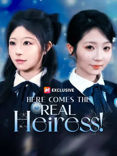 (Dubbed) Here Comes the REAL Heiress! cover image — watch all 64 episodes free in HD