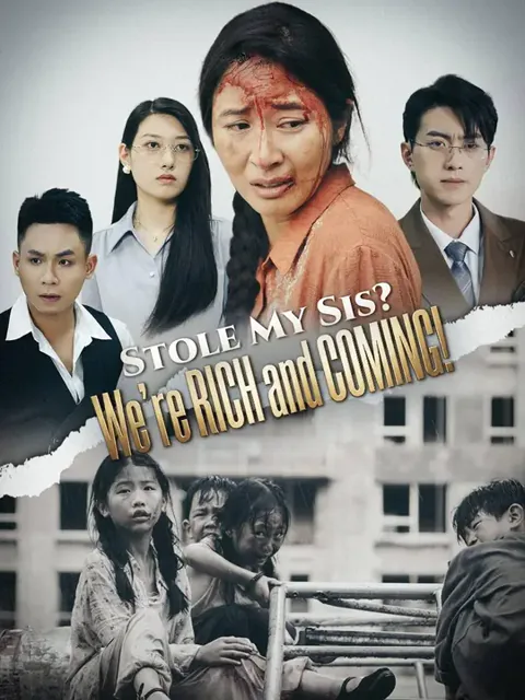 (Dubbed) Stole My Sis? We're RICH and COMING! cover image — watch all 60 episodes free in HD