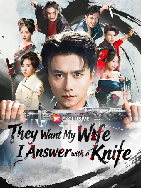 (Dubbed) They Want My Wife. I Answer with a Knife cover image — watch all 71 episodes free in HD