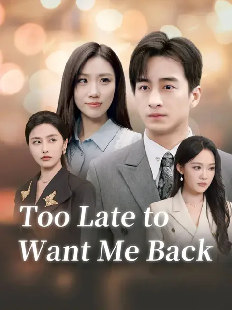 (Dubbed) Too Late to Want Me Back cover image — watch all 30 episodes free in HD