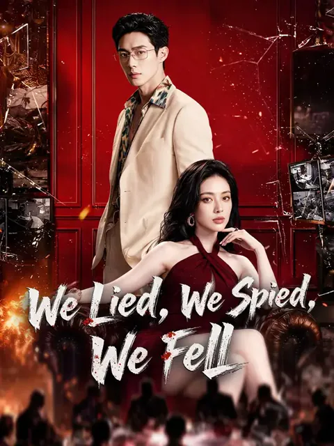 (Dubbed) We Lied, We Spied, We Fell cover image — watch all 82 episodes free in HD
