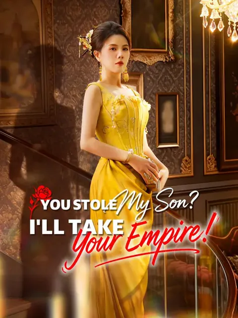 (Dubbed) You Stole My Son? I'll Take Your Empire! cover image — watch all 58 episodes free in HD