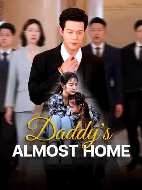 (Dubbed)Daddy's Almost Home cover image — watch all 75 episodes free in HD