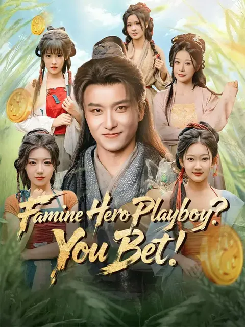 (Dubbed)Famine Hero Playboy? You Bet! cover image — watch all 82 episodes free in HD