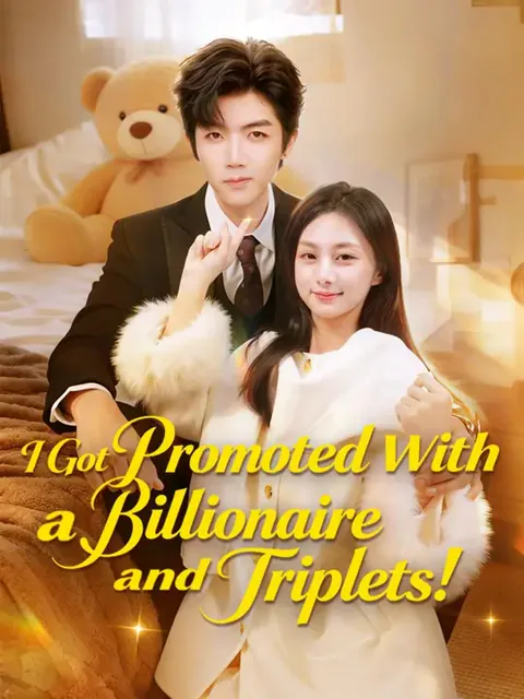 (Dubbed)I Got Promoted With a Billionaire and Triplets! cover image — watch all 62 episodes free in HD