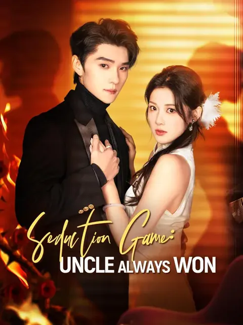 (Dubbed)Seduction Game: Uncle Always Won cover image — watch all 70 episodes free in HD