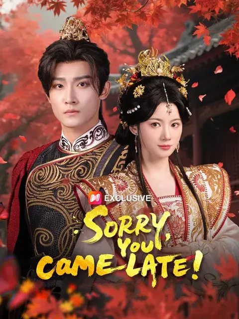 (Dubbed)Sorry, You Came Late! cover image — watch all 53 episodes free in HD