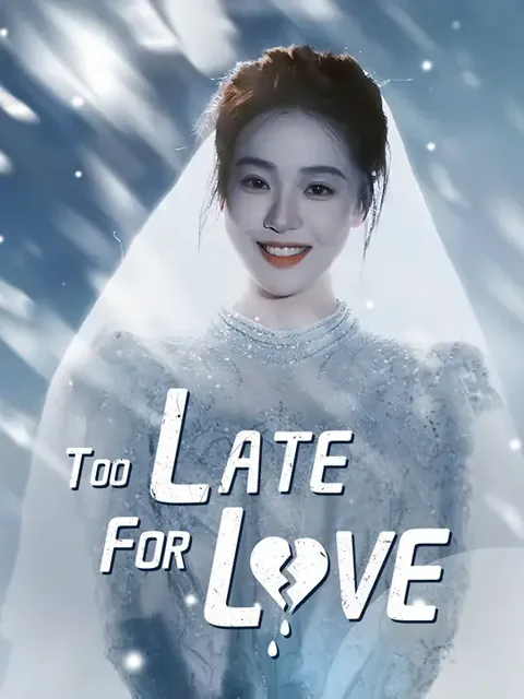 (Dubbed)Too Late for Love cover image — watch all 70 episodes free in HD
