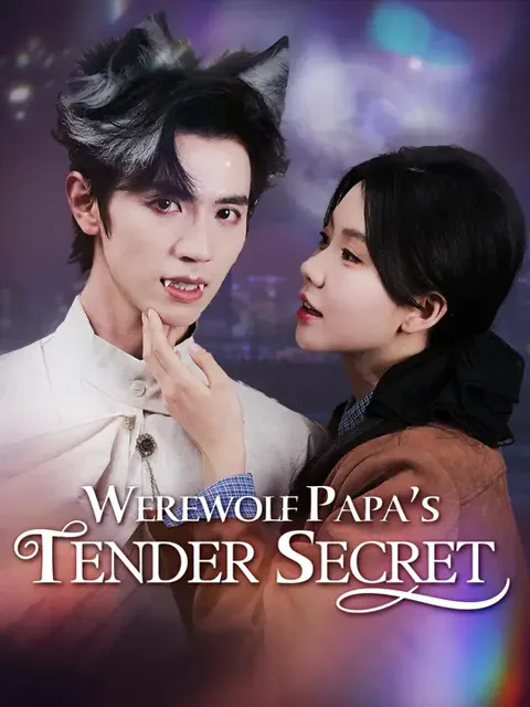 (Dubbed)Werewolf Papa’s Tender Secret cover image — watch all 77 episodes free in HD