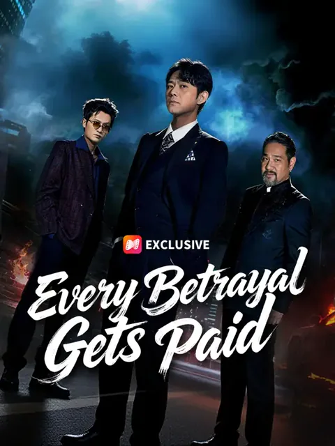 Every Betrayal Gets Paid cover image — watch all 72 episodes free in HD