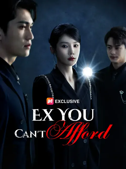 Ex You Can't Afford cover image — watch all 57 episodes free in HD
