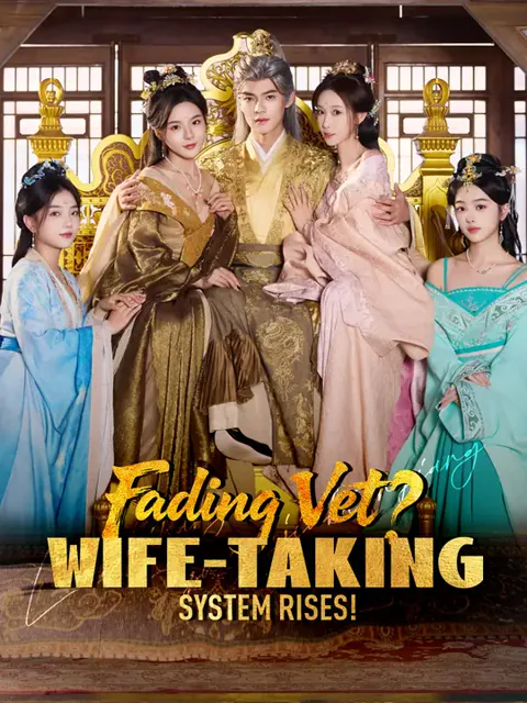 Fading Vet? Wife-Taking System Rises! cover image — watch all 60 episodes free in HD