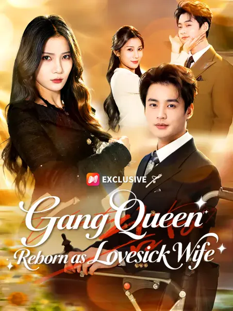Gang Queen Reborn as Lovesick Wife cover image — watch all 81 episodes free in HD