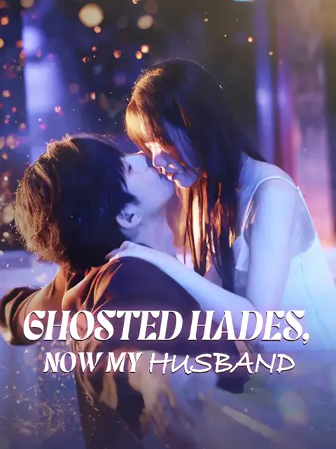 Ghosted Hades, Now My Husband cover image — watch all 57 episodes free in HD