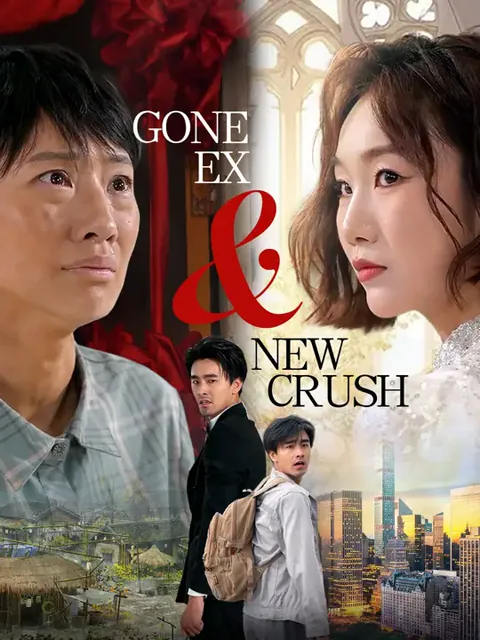 Gone Ex and New Crush cover image — watch all 77 episodes free in HD