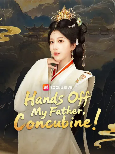 Hands Off My Father, Concubine! cover image — watch all 86 episodes free in HD
