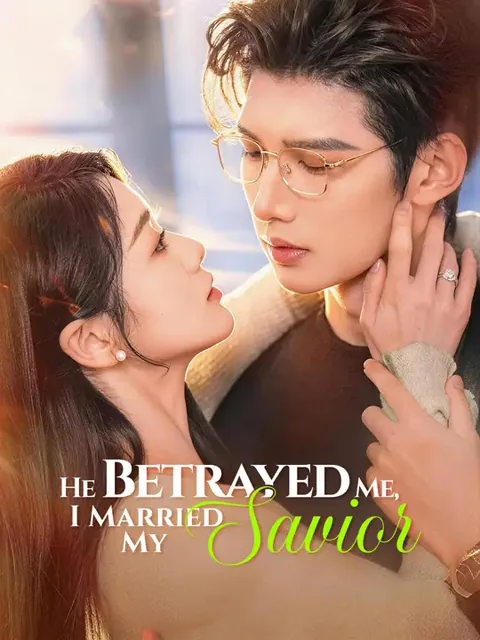He Betrayed Me, I Married My Savior cover image — watch all 79 episodes free in HD