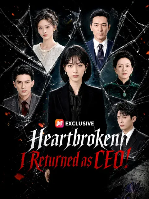 Heartbroken, I Returned as CEO! cover image — watch all 60 episodes free in HD