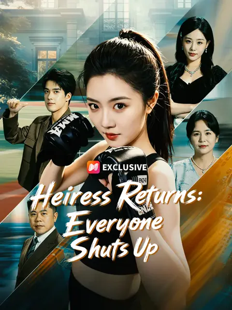 Heiress Returns: Everyone Shuts Up cover image — watch all 55 episodes free in HD