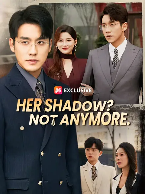 Her Shadow? Not Anymore. cover image — watch all 77 episodes free in HD