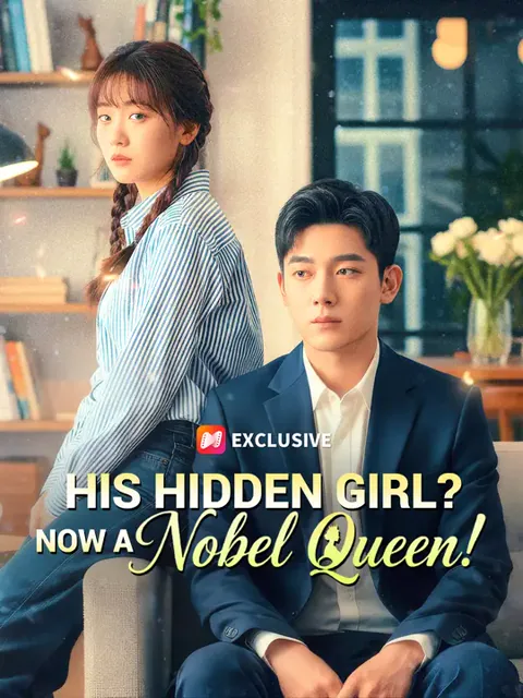 His Hidden Girl? Now a Nobel Queen! cover image — watch all 109 episodes free in HD