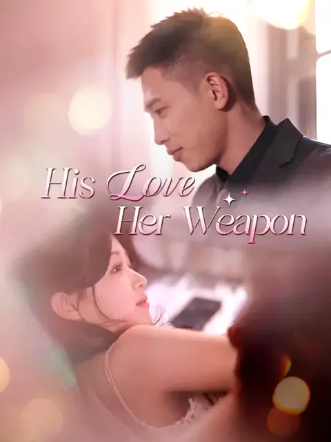 His Love, Her Weapon cover image — watch all 62 episodes free in HD
