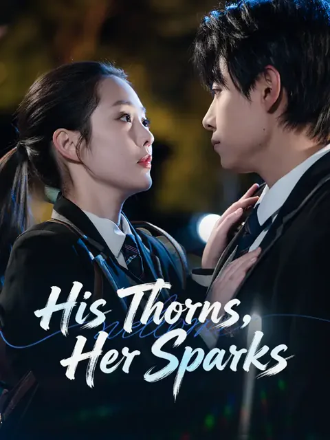 His Thorns, Her Sparks cover image — watch all 70 episodes free in HD