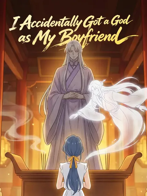 I Accidentally Got a God as My Boyfriend cover image — watch all 34 episodes free in HD