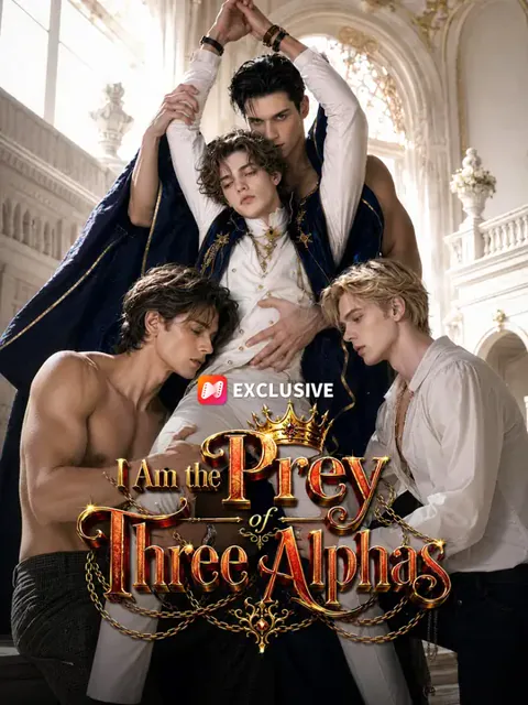 I Am the Prey of Three Alphas cover image — watch all 52 episodes free in HD