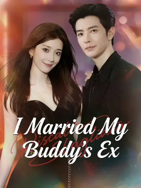 I Married My Buddy's Ex cover image — watch all 60 episodes free in HD